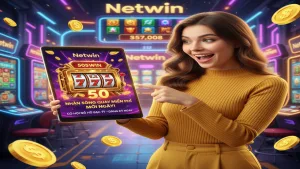 Tặng 50 lượt quay hũ miễn phí mỗi ngày Netwin